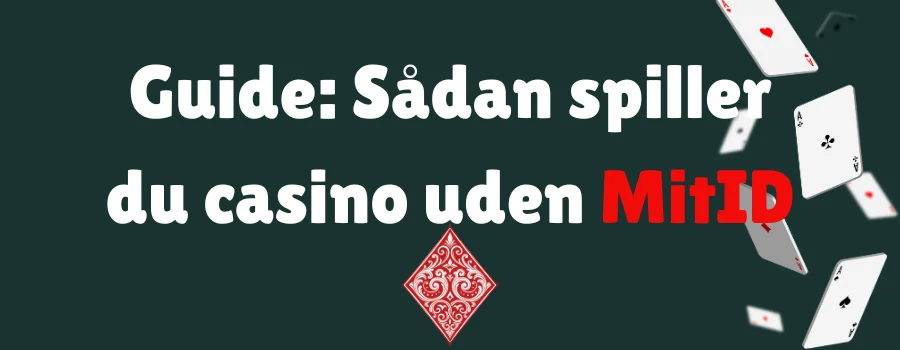 Guide Sådan spiller du casino uden MitID