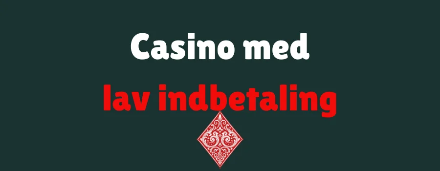Casino med lav indbetaling