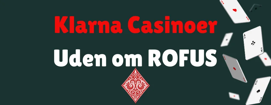 Klarna Casinoer Uden om ROFUS
