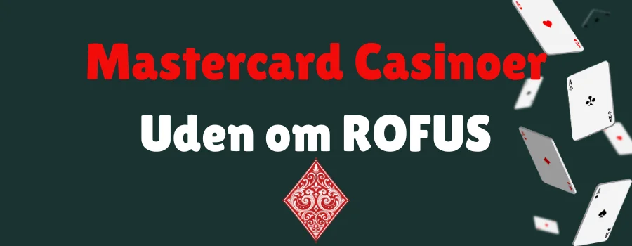 Mastercard Casinoer Uden om ROFUS