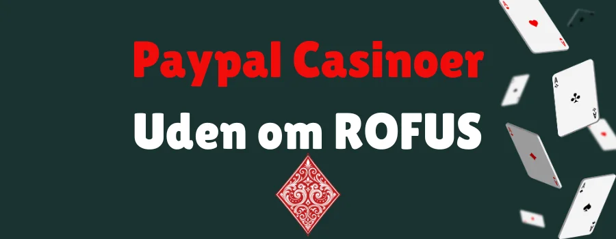 Paypal Casinoer Uden om ROFUS