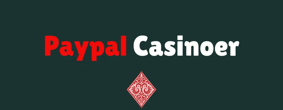 Paypal Casinoer
