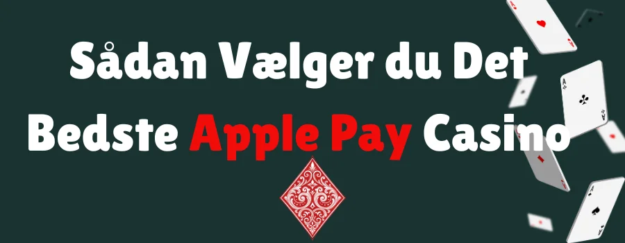 Sådan Vælger du Det Bedste Apple Pay Casino