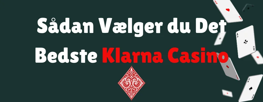 Sådan Vælger du Det Bedste Klarna Casino