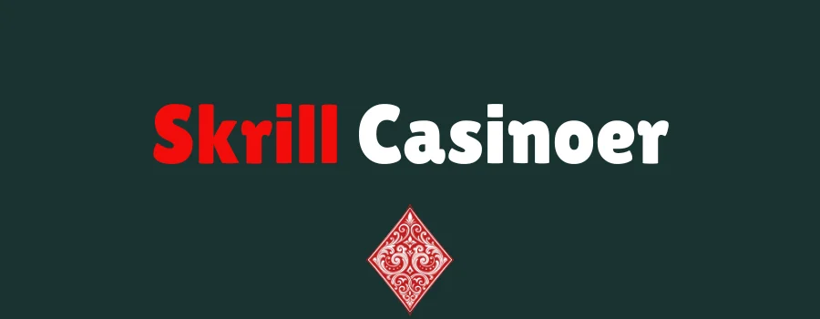 Skrill Casinoer