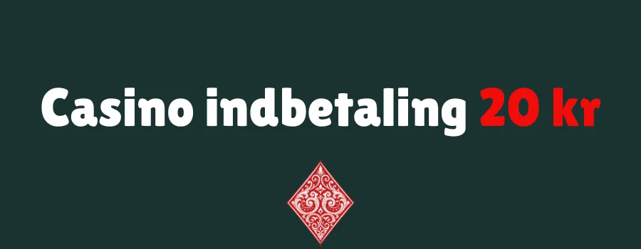 Сasino indbetaling 20 kr
